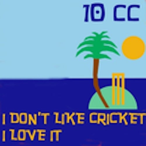 I Don't Like Cricket (I Love It) [Dreadlock Holiday]
