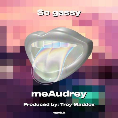 So gassy