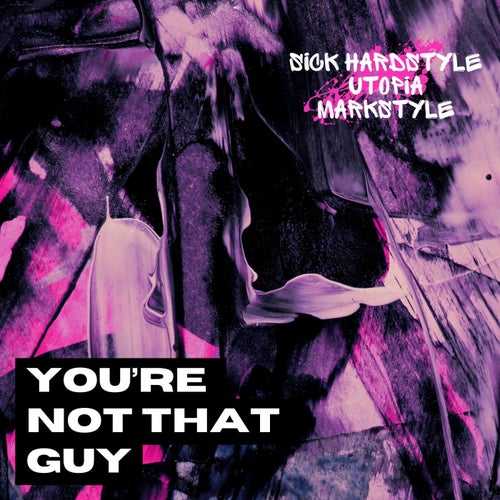 You’re Not That Guy (Hardstyle Rave)