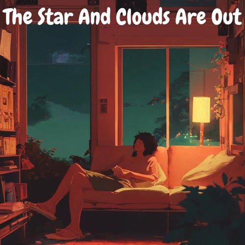 The Stars And Clouds Are Out