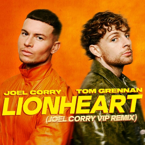 Lionheart (feat. Tom Grennan) [Joel Corry VIP Mix] (Extended)