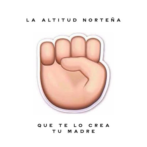 Que Te Lo Crea Tu Madre
