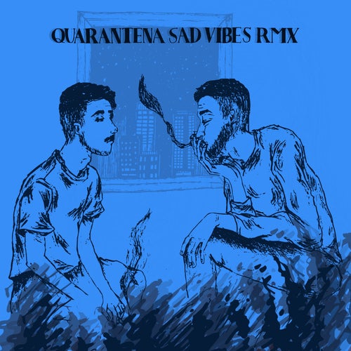 Quarantena Sad Vibes (RMX)