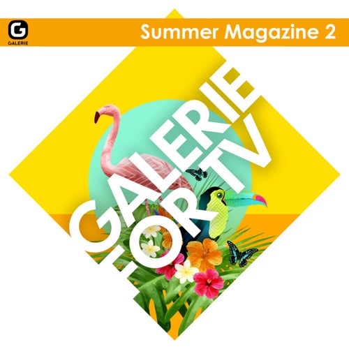 Galerie for TV - Summer Magazine 2