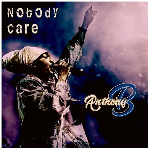 Nobody Care (feat. Anthony B)