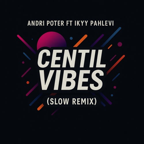 Centil Vibes (Slow Remix)