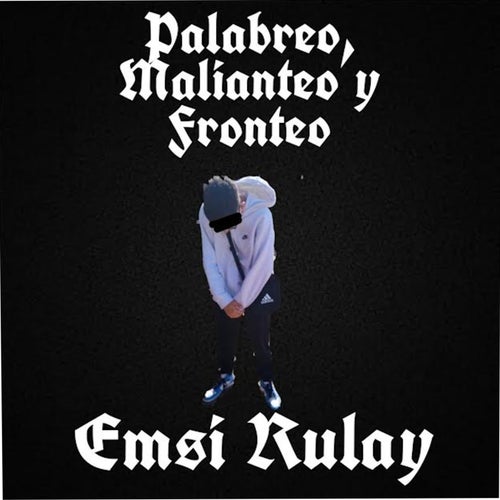 Palabreo, Malianteo y Fronteo