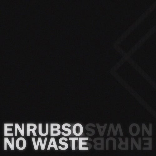 NO WASTE