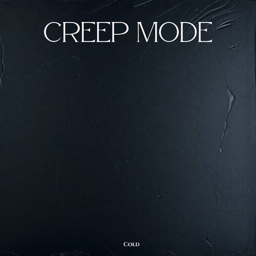 Creep Mode