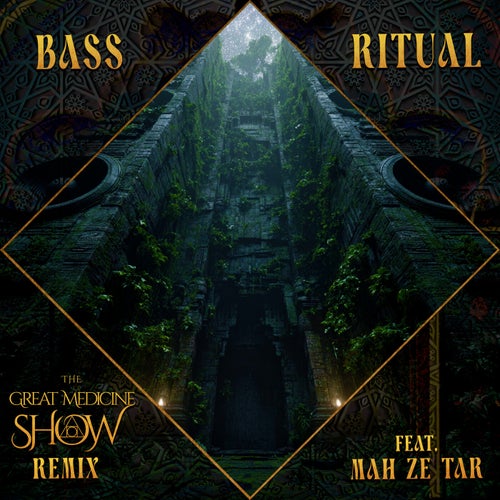 Bass Ritual (feat. Mah Ze Tar) (The Great Medicine Show Remix)