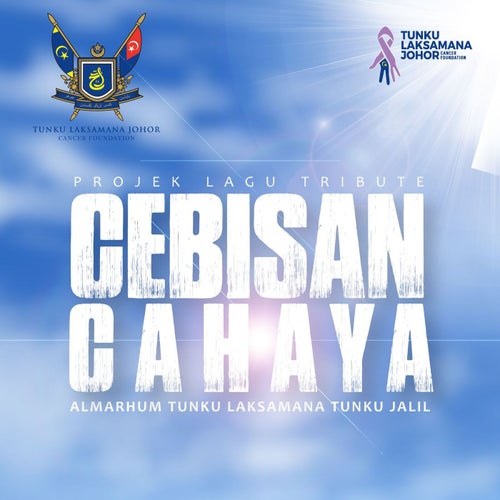 Cebisan Cahaya (Projek Lagu Tribute Almarhum Tunku Laksamana Tunku Jalil)