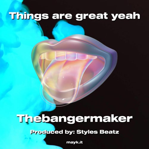 Things are great yeah