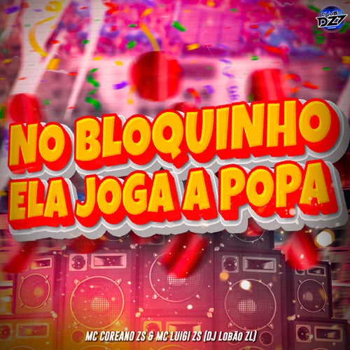 NO BLOQUINHO ELA JOGA A POPA