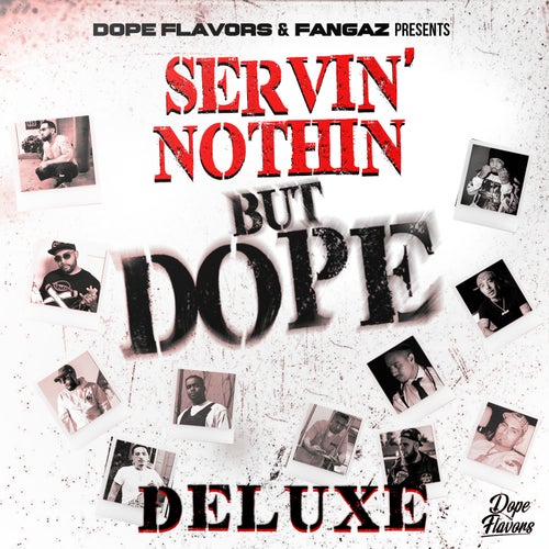 Servin Nothin But Dope (Deluxe)