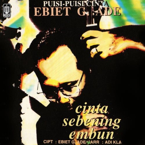 Puisi - Puisi Cinta Ebiet G. Ade