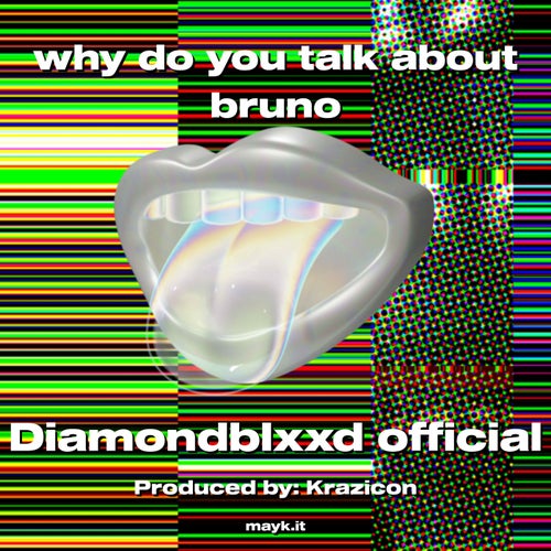 why do  you talk about bruno