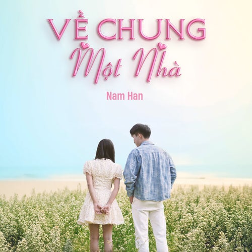 Về Chung Một Nhà