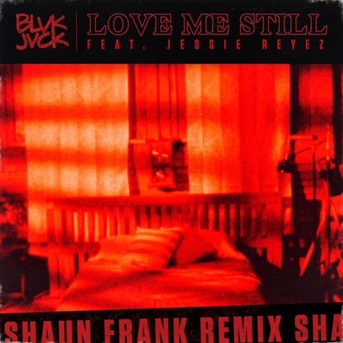 Love Me Still (feat. Jessie Reyez)