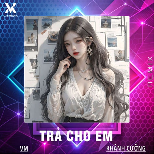 Trả Cho Em (Remix)