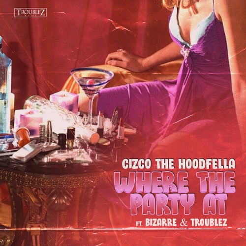 Where The Party At  (feat. Bizarre & Troublez)