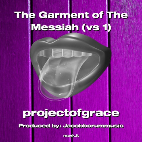 The Garment of The Messiah (vs 1)