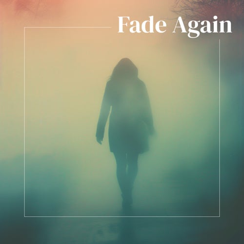 Fade Again