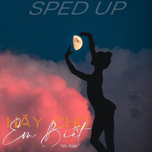 Hãy Cho Em Biết (Sped Up)
