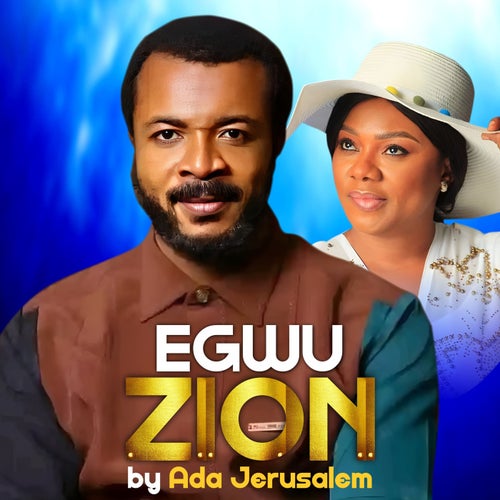 Egwu Zion (Ada Jerusalem produced by Engr Jecks)