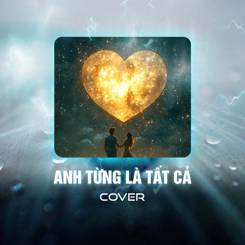 Anh Từng Là Tất Cả (Cover)