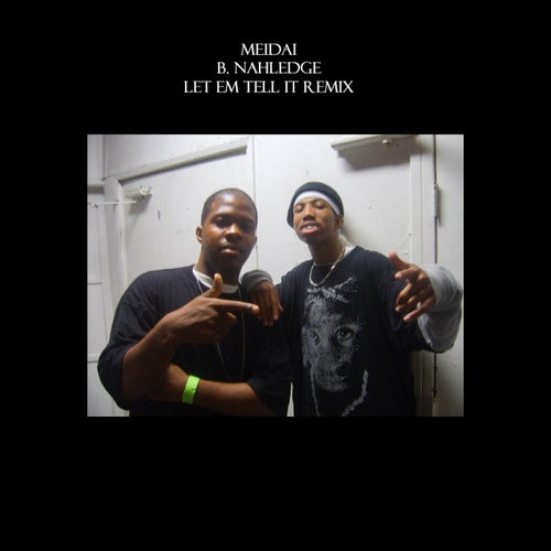 Let Em Tell It (Remix) [feat. B. Nahledge]