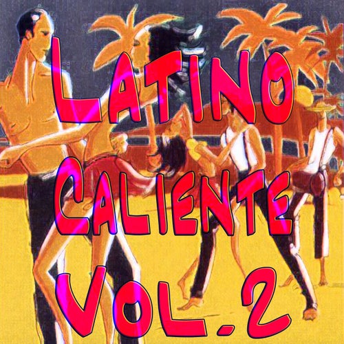 Latino Caliente, Vol. 2