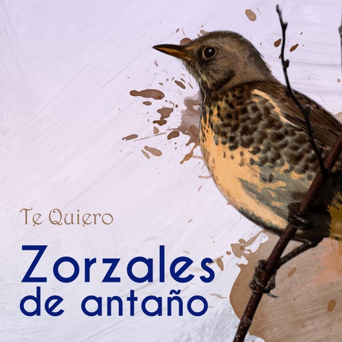 Zorzales de Antaño…Te Quiero