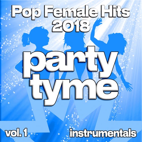 Pop Female Hits 2018, Vol. 1 (Instrumental)