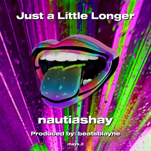 Just a Little Longer