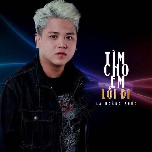 Tìm Cho Em Lối Đi