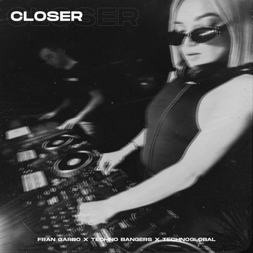 Closer (Techno Version)