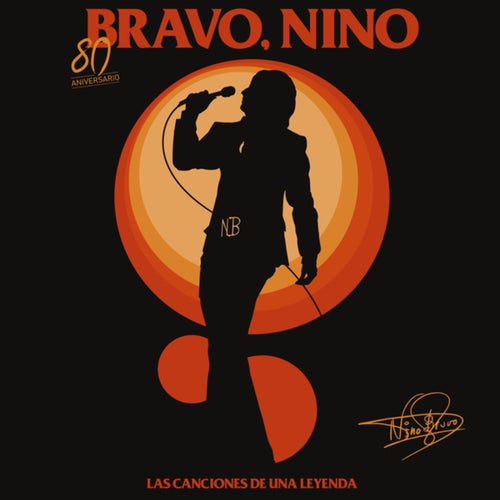 Bravo, Nino. Las Canciones de una Leyenda