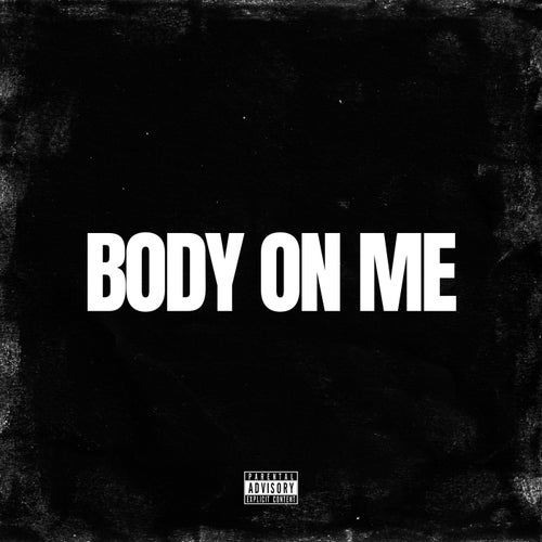 Body On Me
