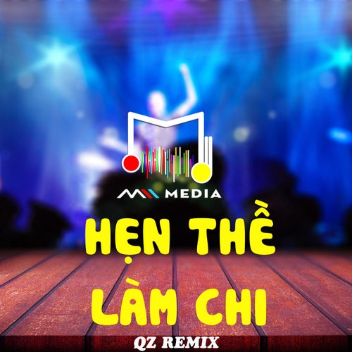 Hẹn Thề Làm Chi (QZ Remix)