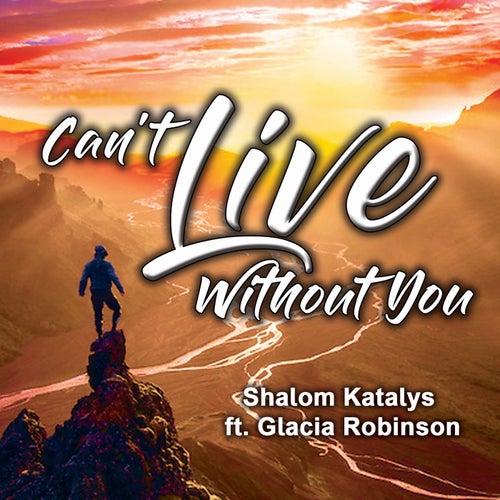 Can't Live Without You (feat. Glacia Robinson)