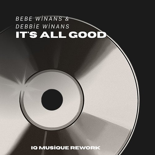 BeBe Winans feat. Debbie Winans - It's All Good (IQ Musique Rework) (IQ Musique Rework)