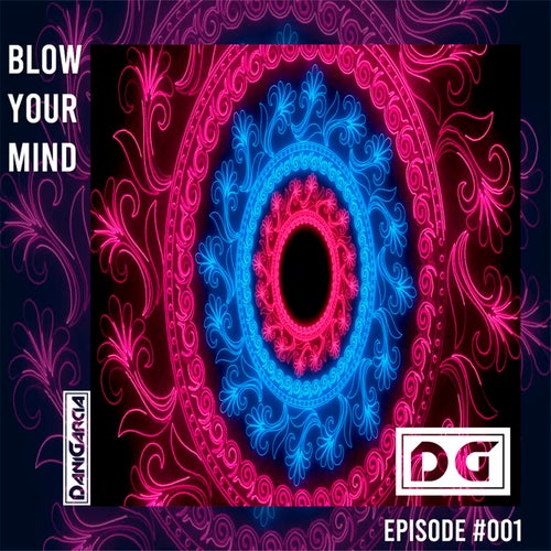 Blow Your Mind Episode #001