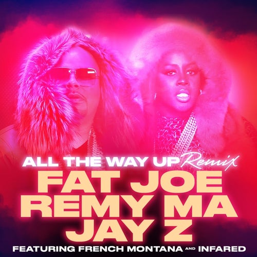 All The Way Up (Remix)  (feat. French Montana & Infared)