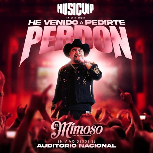 He Venido A Pedirte Perdón (EN VIVO)