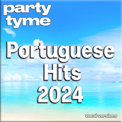 Portuguese Hits 2024 (Portuguese Vocal Versions)