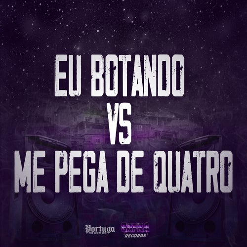 Eu Botando Vs Me Pega de Quatro