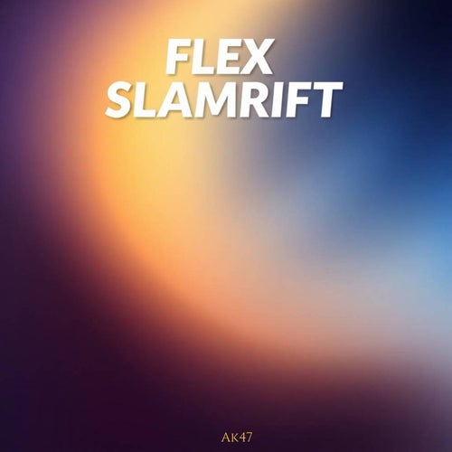 Flex Slamrift