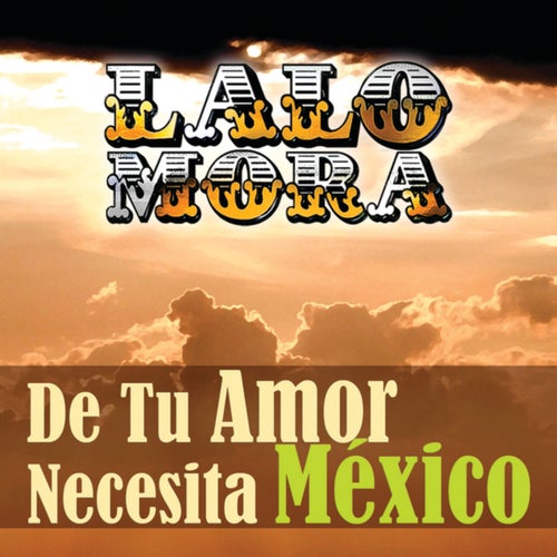 De Tu Amor Necesita México