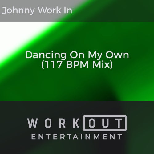 Dancing On My Own (117 BPM Mix)