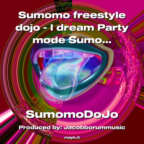 Sumomo freestyle dojo - I dream    Party mode Sumomo  no that thoth music flow 4Life  -be like water